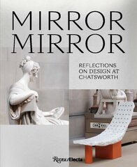 Mirror Mirror: Reflections on Contemporary Design at Chatsworth цена и информация | Книги об искусстве | kaup24.ee