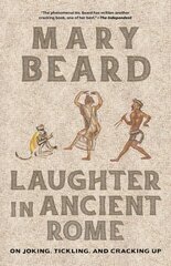 Laughter in Ancient Rome: On Joking, Tickling, and Cracking Up цена и информация | Исторические книги | kaup24.ee