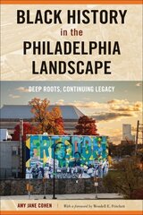 Black History in the Philadelphia Landscape: Deep Roots, Continuing Legacy цена и информация | Исторические книги | kaup24.ee