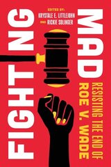 Fighting Mad: Resisting the End of Roe v. Wade цена и информация | Книги по социальным наукам | kaup24.ee