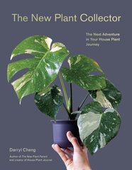 New Plant Collector: The Next Adventure in Your House Plant Journey цена и информация | Книги по садоводству | kaup24.ee