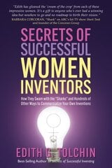 Secrets of Successful Women Inventors: How They Swam with the Sharks and Hundreds of Other Ways to Commercialize Your Own Inventions цена и информация | Книги по социальным наукам | kaup24.ee