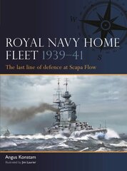 Royal Navy Home Fleet 193941: The last line of defence at Scapa Flow цена и информация | Исторические книги | kaup24.ee