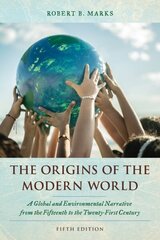 Origins of the Modern World: A Global and Environmental Narrative from the Fifteenth to the Twenty-First Century Fifth Edition hind ja info | Ajalooraamatud | kaup24.ee