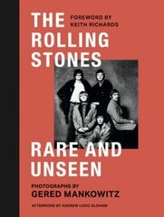 Rolling Stones Rare and Unseen: Foreword by Keith Richards, afterword by Andrew Loog Oldham hind ja info | Kunstiraamatud | kaup24.ee