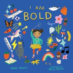 I Am Bold: For Every Kid Whos Told They Are Just Too Much hind ja info | Väikelaste raamatud | kaup24.ee