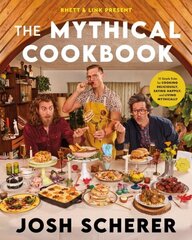 Rhett & Link Present: The Mythical Cookbook: 10 Simple Rules for Cooking Deliciously, Eating Happily, and Living Mythically цена и информация | Книги рецептов | kaup24.ee