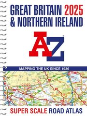 Great Britain A-Z Super Scale Road Atlas 2025 (A3 Spiral) цена и информация | Путеводители, путешествия | kaup24.ee