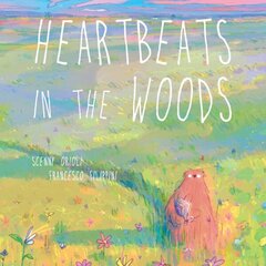 Heartbeats in the Woods: A Children's Book about Hugs, Family, and Friendship hind ja info | Väikelaste raamatud | kaup24.ee