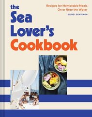 Sea Lover's Cookbook: Recipes for Memorable Meals on or near the Water hind ja info | Retseptiraamatud | kaup24.ee