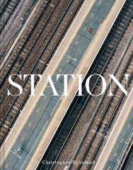 Station: A journey through 20th and 21st century railway architecture and design hind ja info | Arhitektuuriraamatud | kaup24.ee