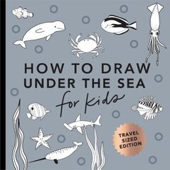 Under the Sea: How to Draw Books for Kids with Dolphins, Mermaids, and Ocean Animals (Mini) цена и информация | Книги для малышей | kaup24.ee