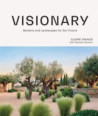 Visionary: Gardens and Landscapes for our Future hind ja info | Aiandusraamatud | kaup24.ee