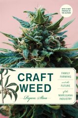 Craft Weed, with a new preface by the author: Family Farming and the Future of the Marijuana Industry цена и информация | Самоучители | kaup24.ee