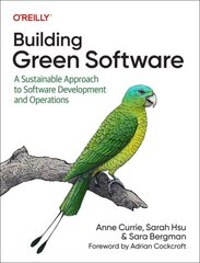 Building Green Software: A Sustainable Approach to Software Development and Operations цена и информация | Книги по экономике | kaup24.ee