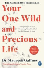 Your One Wild and Precious Life: An Inspiring Guide to Becoming Your Best Self in Midlife and Beyond hind ja info | Eneseabiraamatud | kaup24.ee