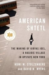 American Shtetl: The Making of Kiryas Joel, a Hasidic Village in Upstate New York цена и информация | Книги по социальным наукам | kaup24.ee