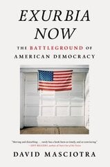 Exurbia Now: The Battleground of American Democracy hind ja info | Ühiskonnateemalised raamatud | kaup24.ee