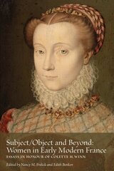 Subject/Object and Beyond: Women in Early Modern France, Volume 1 hind ja info | Luule | kaup24.ee