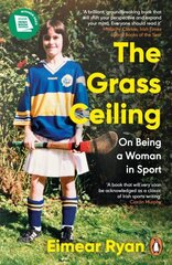 Grass Ceiling: On Being a Woman in Sport hind ja info | Elulooraamatud, biograafiad, memuaarid | kaup24.ee