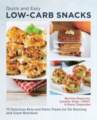 Quick and Easy Low Carb Snacks: 75 Delicious Keto and Paleo Treats for Fat Burning and Great Nutrition цена и информация | Книги рецептов | kaup24.ee