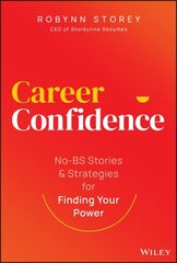 Career Confidence: No-BS Stories and Strategies for Finding Your Power цена и информация | Самоучители | kaup24.ee