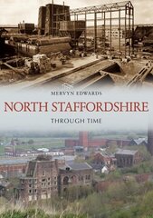 North Staffordshire Through Time цена и информация | Книги о питании и здоровом образе жизни | kaup24.ee