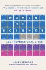 Women of Science: 100 Inspirational Lives hind ja info | Elulooraamatud, biograafiad, memuaarid | kaup24.ee