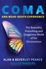 Coma and Near-Death Experience: The Beautiful, Disturbing, and Dangerous World of the Unconscious цена и информация | Самоучители | kaup24.ee