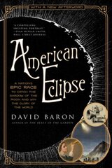 American Eclipse: A Nation's Epic Race to Catch the Shadow of the Moon and Win the Glory of the World цена и информация | Книги по экономике | kaup24.ee