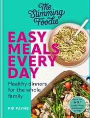 Slimming Foodie Easy Meals Every Day: Healthy dinners for the whole family цена и информация | Самоучители | kaup24.ee