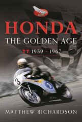 Honda: The Golden Age: (Isle of Man TT 1959-1967) hind ja info | Reisiraamatud, reisijuhid | kaup24.ee