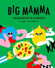 Big Mamma Italian Recipes in 30 Minutes: Shower Time Included цена и информация | Книги рецептов | kaup24.ee