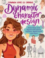 Dynamic Character Design: Draw faces and figures with pencil, markers, digital tools, and more цена и информация | Книги об искусстве | kaup24.ee