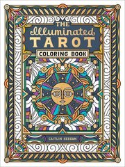 Illuminated Tarot Coloring Book: Tarot Card Art Coloring Book цена и информация | Книги о питании и здоровом образе жизни | kaup24.ee