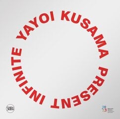 Yayoi Kusama: Infinite Present hind ja info | Kunstiraamatud | kaup24.ee