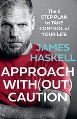 Approach Without Caution: The 5-Step Plan to Take Control of Your Life hind ja info | Eneseabiraamatud | kaup24.ee