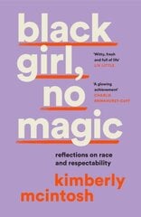 black girl, no magic: Reflections on Race and Respectability hind ja info | Luule | kaup24.ee