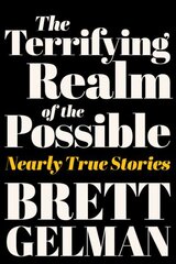 Terrifying Realm of the Possible: Nearly True Stories цена и информация | Фантастика, фэнтези | kaup24.ee