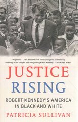 Justice Rising: Robert Kennedys America in Black and White hind ja info | Ühiskonnateemalised raamatud | kaup24.ee