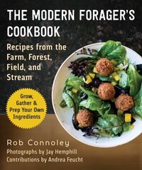 Modern Forager's Cookbook: Recipes from the Farm, Forest, Field, and Stream цена и информация | Книги рецептов | kaup24.ee