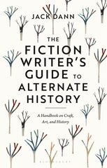 Fiction Writer's Guide to Alternate History: A Handbook on Craft, Art, and History цена и информация | Пособия по изучению иностранных языков | kaup24.ee