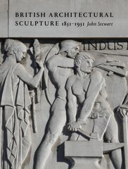 British Architectural Sculpture: 1851-1951 цена и информация | Книги по архитектуре | kaup24.ee