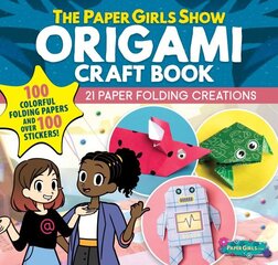 Paper Girls Show Origami Craft Book: 21 Paper Folding Creations hind ja info | Noortekirjandus | kaup24.ee