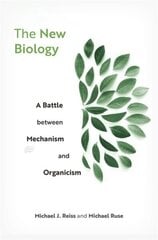 New Biology: A Battle between Mechanism and Organicism hind ja info | Majandusalased raamatud | kaup24.ee