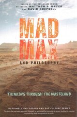 Mad Max and Philosophy: Thinking Through the Wasteland цена и информация | Исторические книги | kaup24.ee