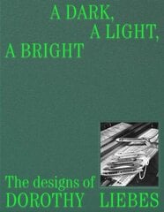 Dark, A Light, A Bright: The Designs of Dorothy Liebes цена и информация | Книги об искусстве | kaup24.ee