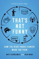 That's Not Funny: How the Right Makes Comedy Work for Them цена и информация | Книги по социальным наукам | kaup24.ee