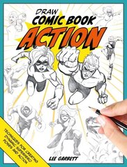 Draw Comic Book Action: Techniques for Creating Dynamic Superhero Poses and Action цена и информация | Книги о питании и здоровом образе жизни | kaup24.ee