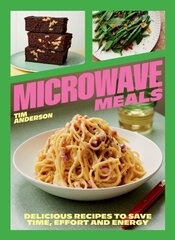 Microwave Meals: Delicious Recipes to Save Time, Effort and Energy цена и информация | Книги рецептов | kaup24.ee